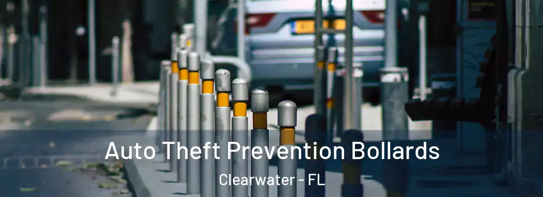 Auto Theft Prevention Bollards Clearwater - FL