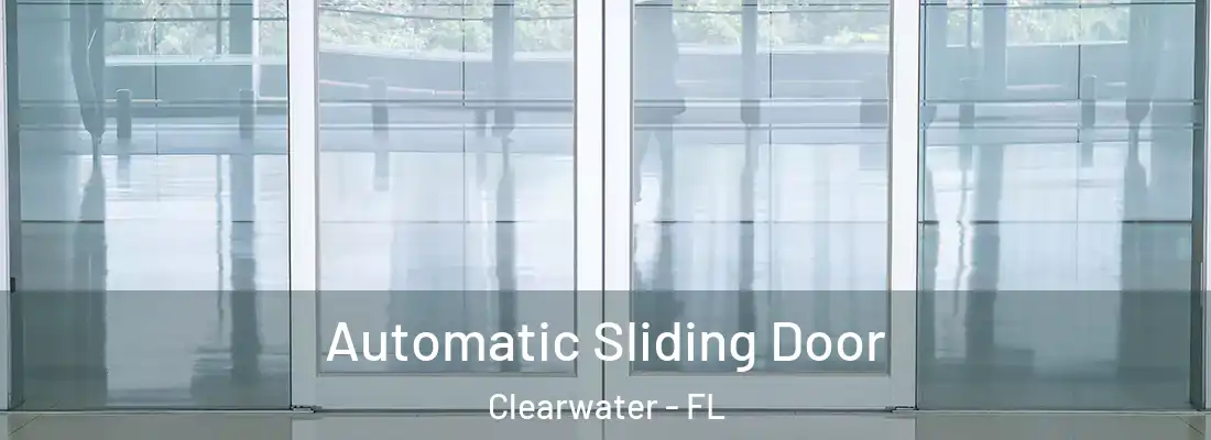 Automatic Sliding Door Clearwater - FL