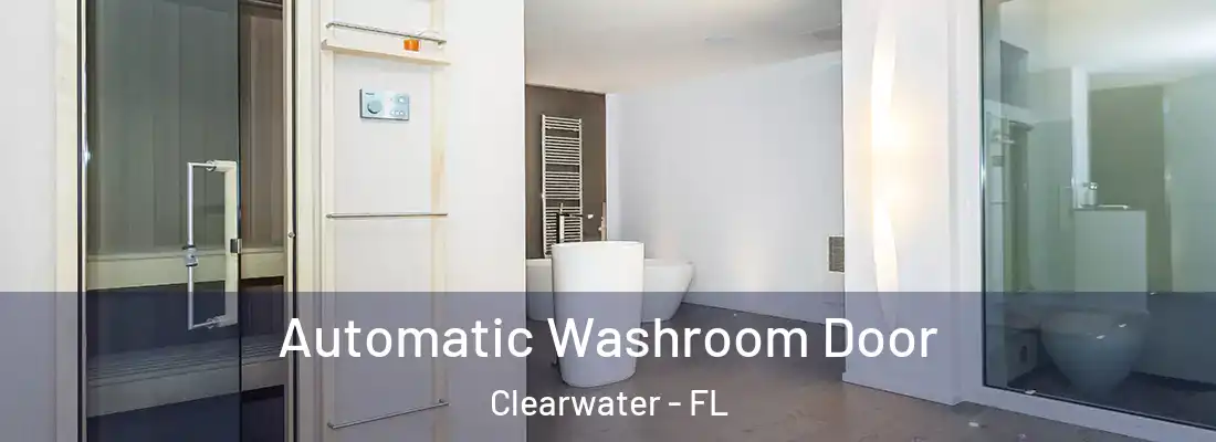 Automatic Washroom Door Clearwater - FL