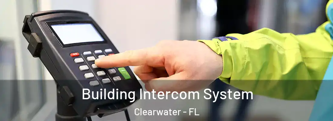 Building Intercom System Clearwater - FL