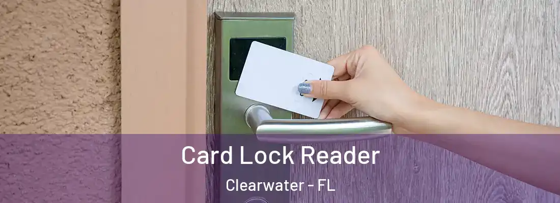  Card Lock Reader Clearwater - FL