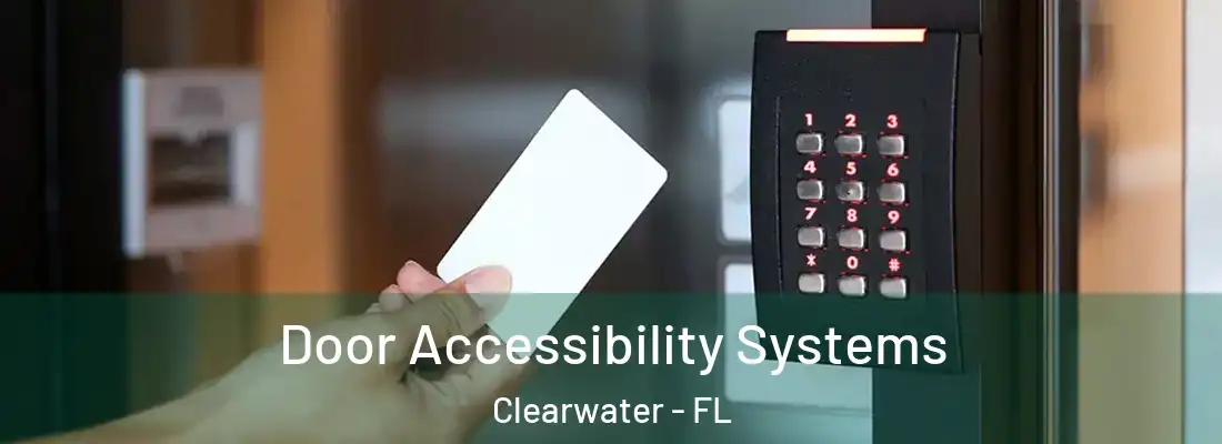Door Accessibility Systems Clearwater - FL