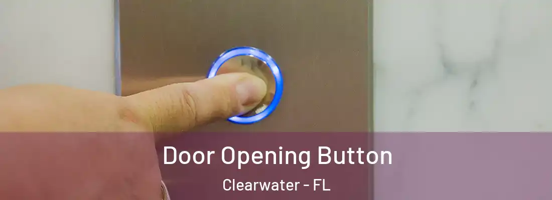 Door Opening Button Clearwater - FL