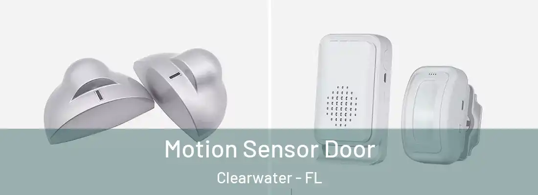 Motion Sensor Door Clearwater - FL