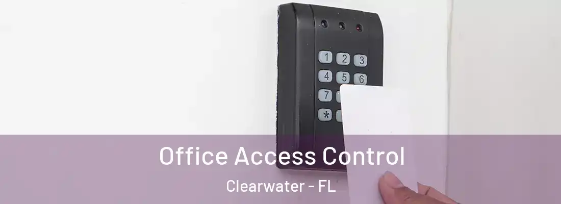  Office Access Control Clearwater - FL