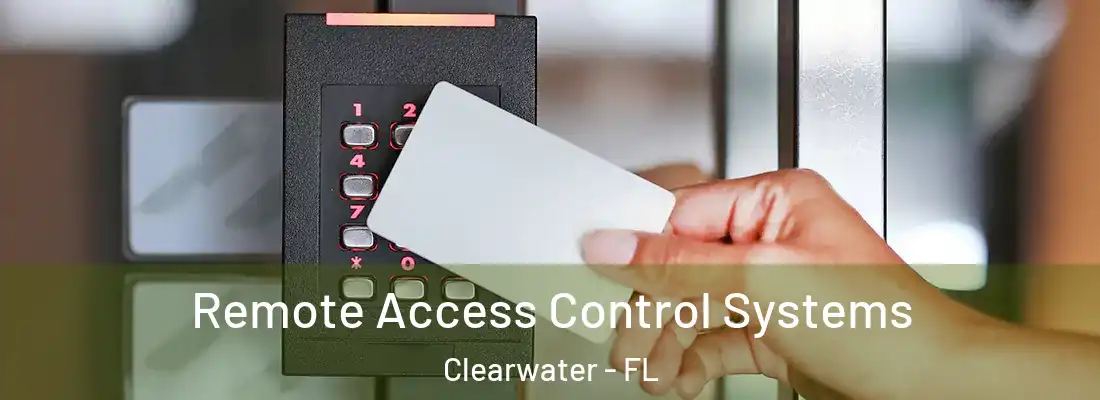  Remote Access Control Systems Clearwater - FL