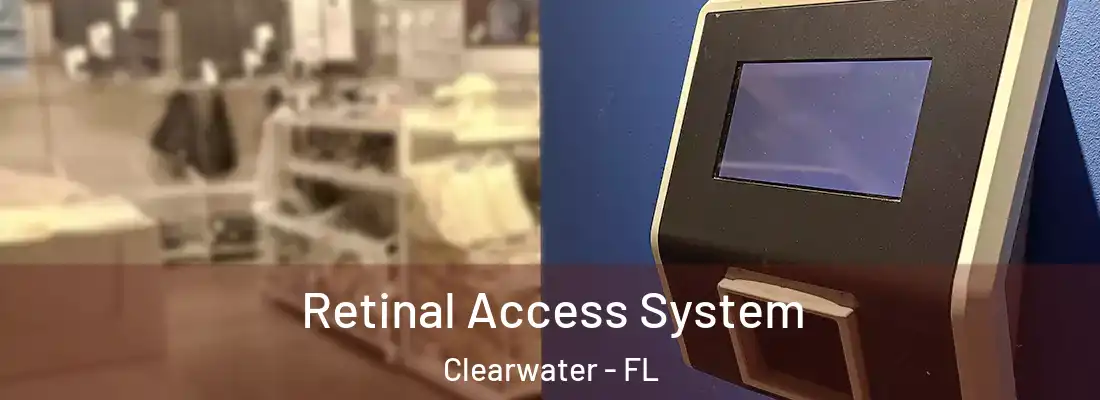  Retinal Access System Clearwater - FL