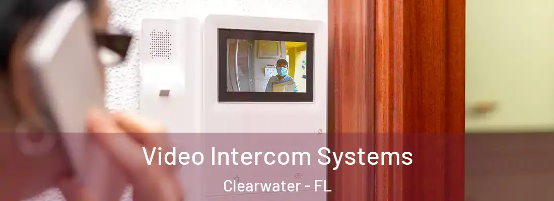  Video Intercom Systems Clearwater - FL